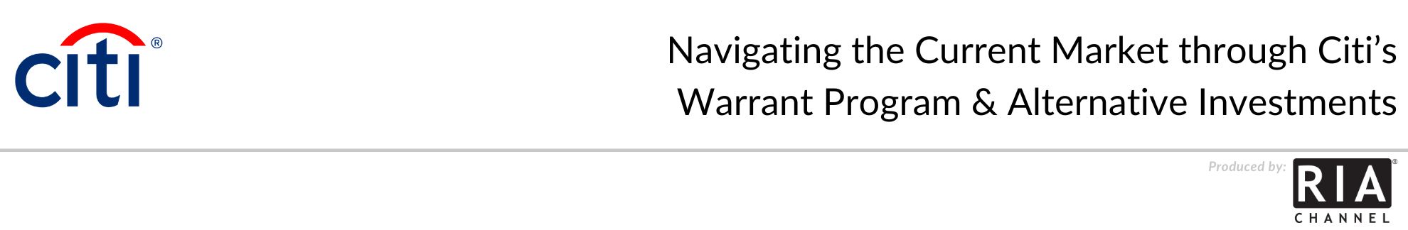Navigating the Current Market through Citi’s Warrant Program & Alternative Investments