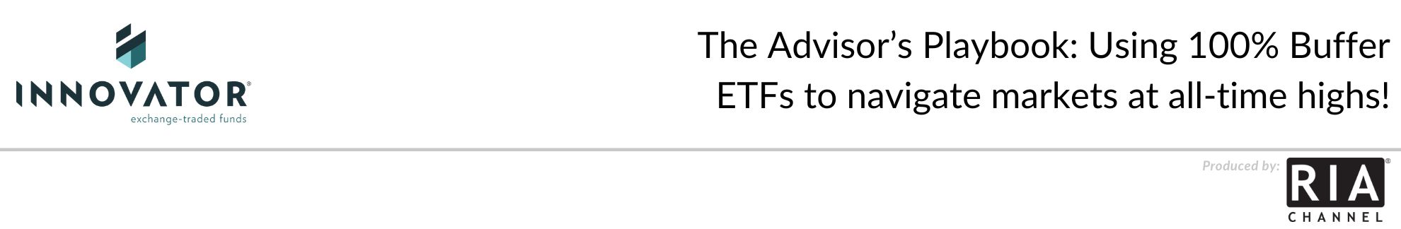 The Advisor’s Playbook: Using 100% Buffer ETFs to navigate markets at all-time highs