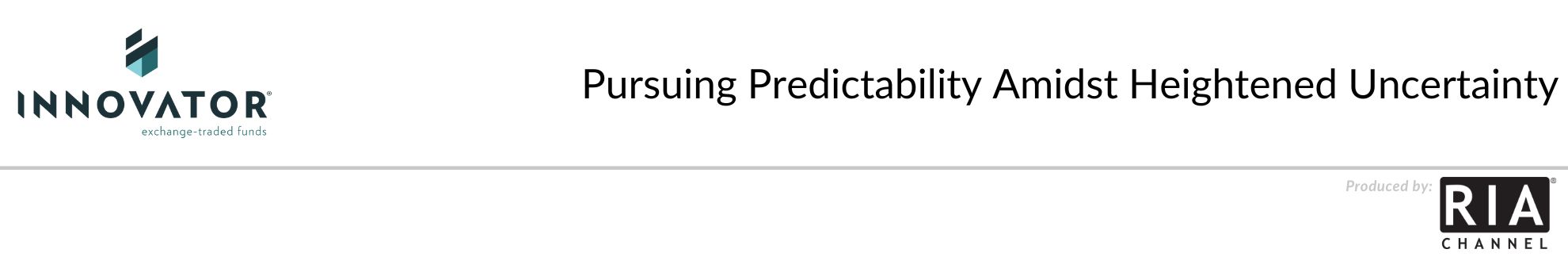 Pursuing Predictability Amidst Heightened Uncertainty